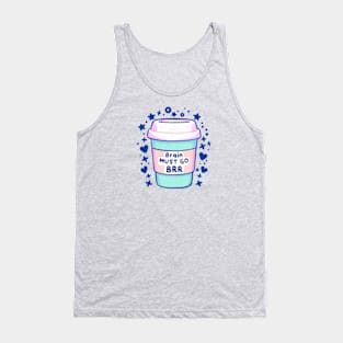 Brain Must Go BRR - cute coffee illustration Tank Top